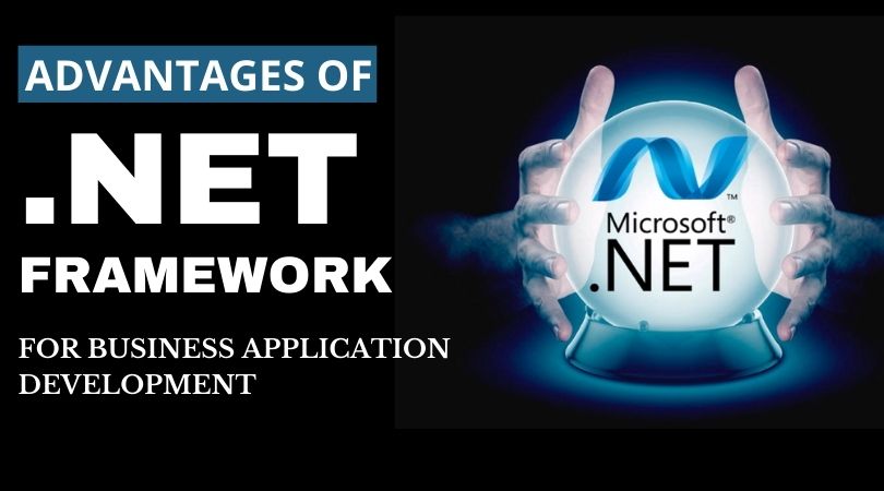 Advantages of .NET Framework for Business Application Development